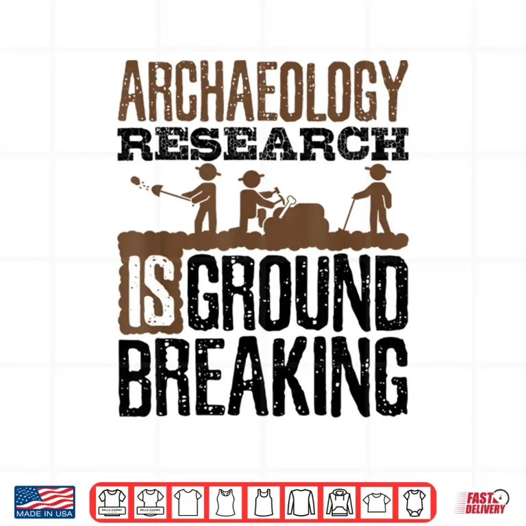 Design Archaeology Research Is Groundbreaking Professional Pun Shirt