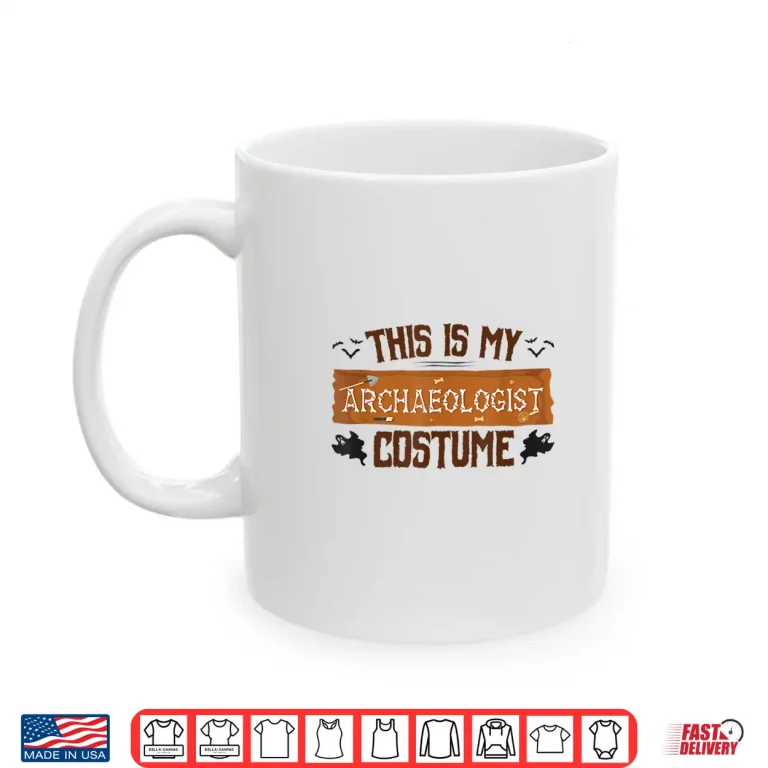 Mug Archaeology This Is My Archaeologist Costume Graphic Shirt