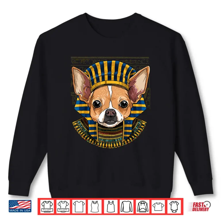 Sweatshirt Chihuahua Egyptian Pharaoh Historian Dog Graphic Shirt