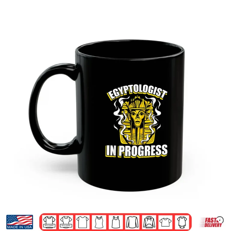 Mug Egyptologist In Progress Archaeology Egyptology Career Shirt