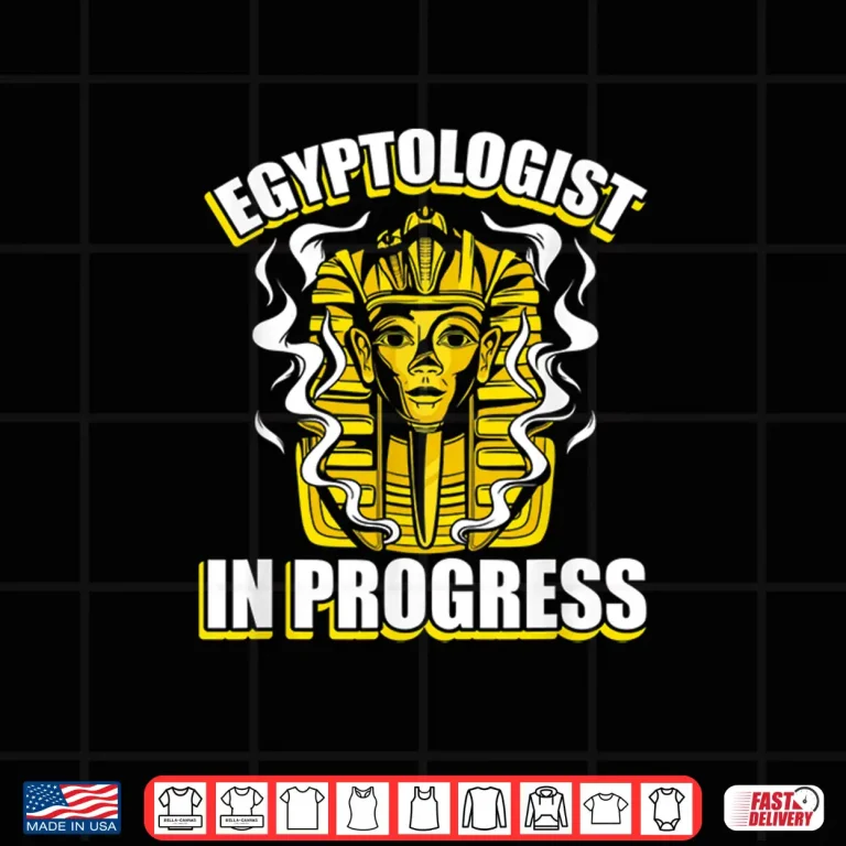 Design Egyptologist In Progress Archaeology Egyptology Career Shirt