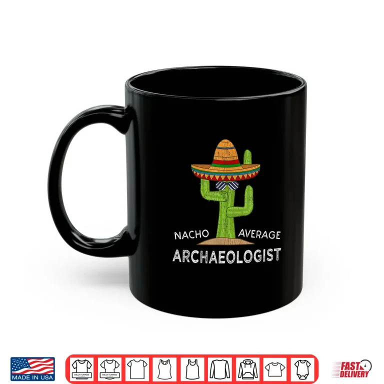 Mug Fun Archaeology Humor Funny Meme Saying Academic Shirt