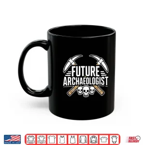 Mug Future Archaeologist Career Aspiration Professional Shirt