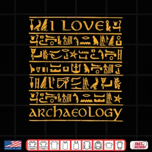 Design I Love Archaeology Hieroglyphs Archaeologist Graphic Shirt