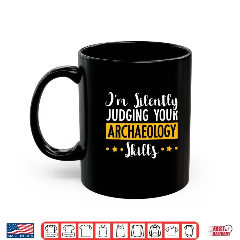 Mug Silently Judging Your Archaeology Skills Professional Shirt