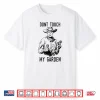 Dont Touch My Garden Funny Professional Horticulture Shirt