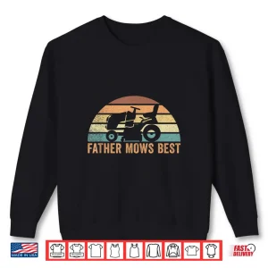 Father Mows Best Lawn Care Professional Fatherhood Shirt 2 Sweatshirt Father Mows Best Lawn Care Professional Fatherhood Shirt