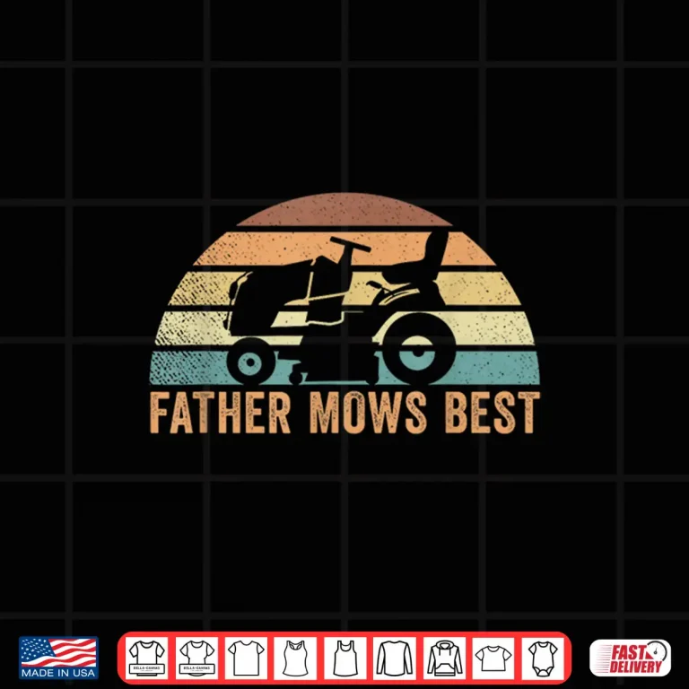 Design Father Mows Best Lawn Care Professional Fatherhood Shirt