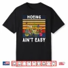Hoeing Aint Easy Funny Professional Plant Grower Shirt