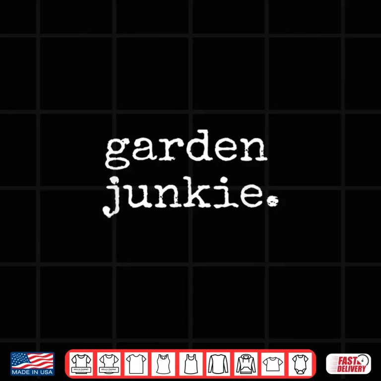 Design Garden Junkie Professional Horticulture Addict Graphic Shirt