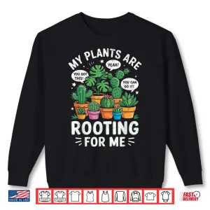 Sweatshirt My Plants Are Rooting For Me Professional Aesthetic Graphic Shirt