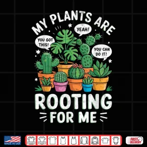 Design My Plants Are Rooting For Me Professional Aesthetic Graphic Shirt