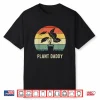 Plant Daddy Nature Botanical Professional Fatherhood Design Shirt