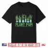 Plant Papi Professional Horticulture Fatherhood Identity Shirt