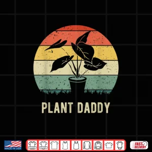 Design Plant Daddy Nature Botanical Professional Fatherhood Design Shirt