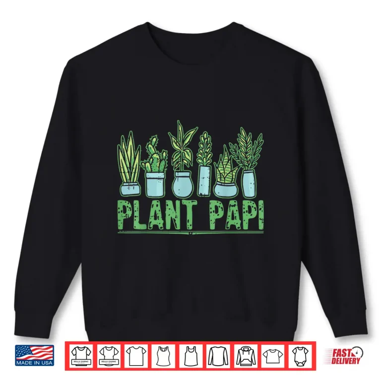 Sweatshirt Plant Papi Professional Horticulture Fatherhood Identity Shirt