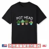 Pot Head Funny Gardening Professional Plant Humor Shirt