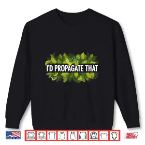 Sweatshirt Propagation Plant Lover Professional Gardener Growth Graphic Shirt