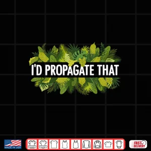 Design Propagation Plant Lover Professional Gardener Growth Graphic Shirt