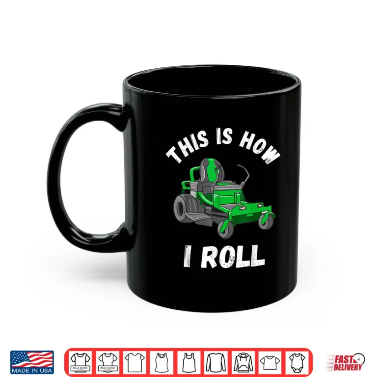 Mug This Is How I Roll Professional Lawn Mower Landscaper Shirt