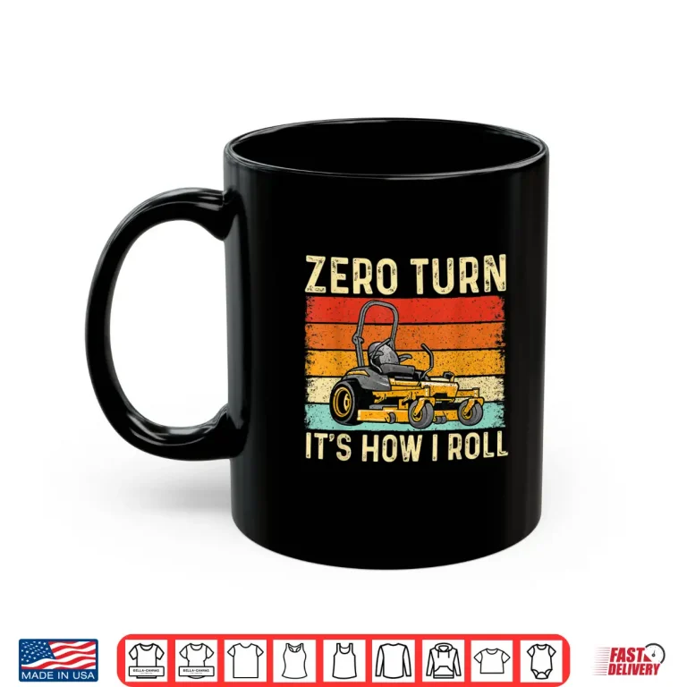 Mug Zero Turn Its How I Roll Professional Landscaper Shirt