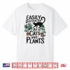 Easily Distracted By Cats And Plants Gardener Aesthetic Shirt