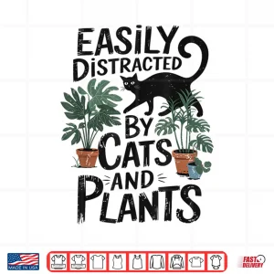 Design Easily Distracted By Cats And Plants Gardener Aesthetic Shirt