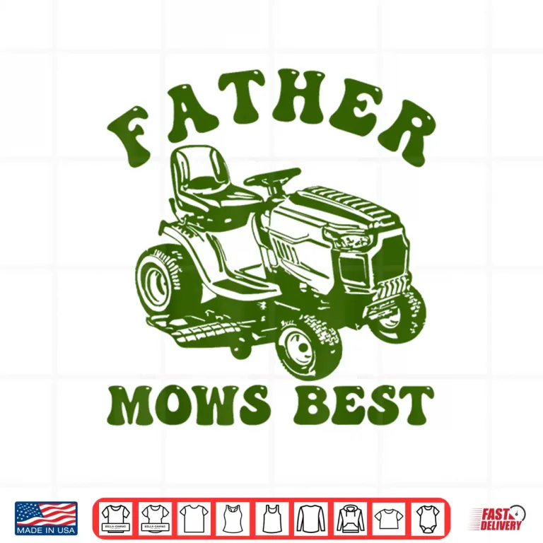Design Father Mows Best Lawn Care Professional Mowing Fatherhood Shirt