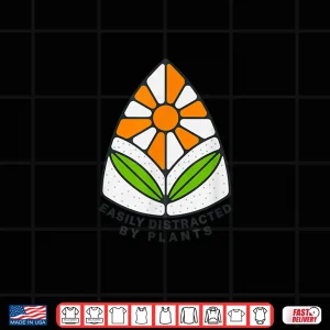 Design Gardening Easily Distracted By Plants Professional Gardener Shirt