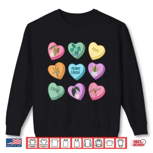 Sweatshirt Heart Candy Valentine Plant Houseplant Horticulture Graphic Shirt