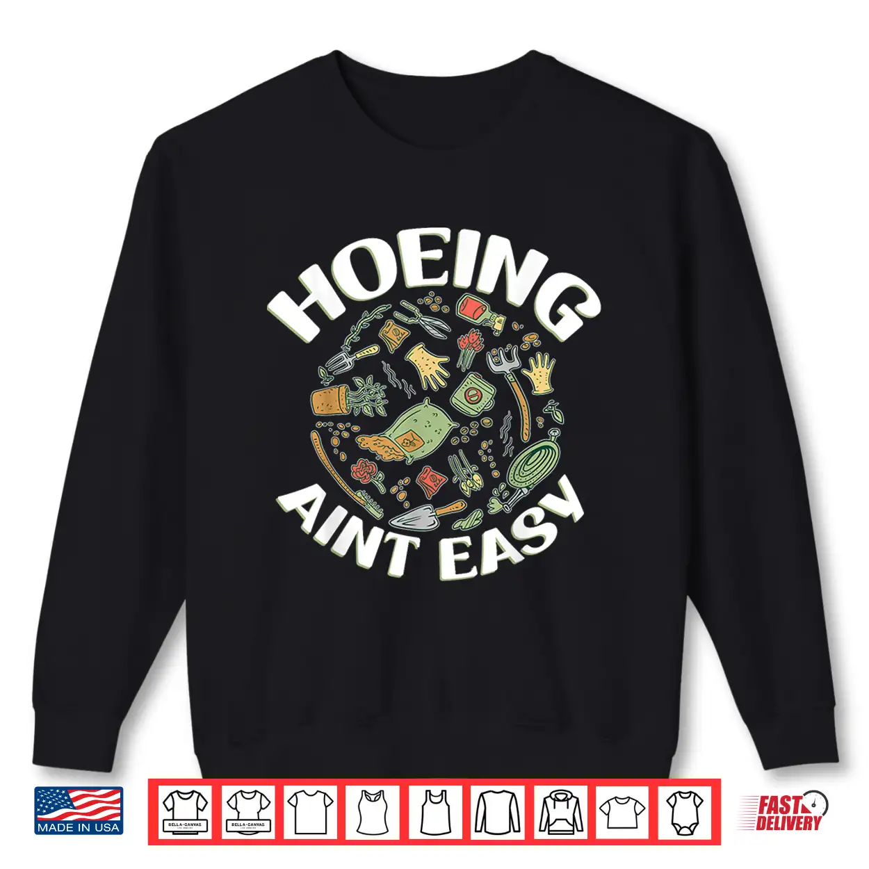 Hoeing Aint Easy Professional Gardener Horticulture Humor Shirt Hoeing Aint Easy Professional Gardener Horticulture Humor Shirt