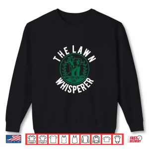 Lawn Whisperer Mowing Landscaping Professional Gardener Shirt