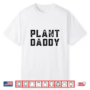 Plant Daddy Professional Horticulture Fatherhood Vintage Shirt