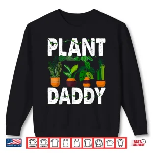 Sweatshirt Plant Daddy Professional Horticulture Fatherhood Graphic Shirt