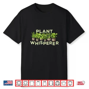 Plant Whisperer Florist Joke Professional Horticulture Pun Shirt