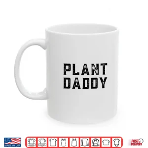 Mug Plant Daddy Professional Horticulture Fatherhood Vintage Shirt