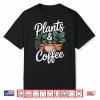 Plants And Coffee Minimalist Botanical Lifestyle Graphic Shirt