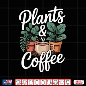 Design Plants And Coffee Minimalist Botanical Lifestyle Graphic Shirt