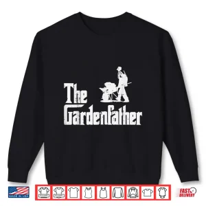 Sweatshirt The Gardenfather Funny Movie Pun Professional Fatherhood Shirt