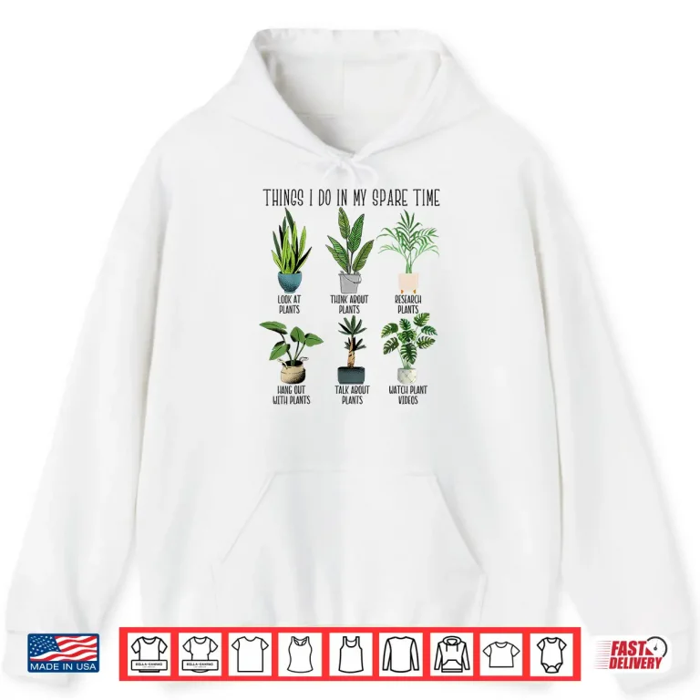 Hoodie Things I Do In My Spare Time Professional Horticulture Humor Shirt
