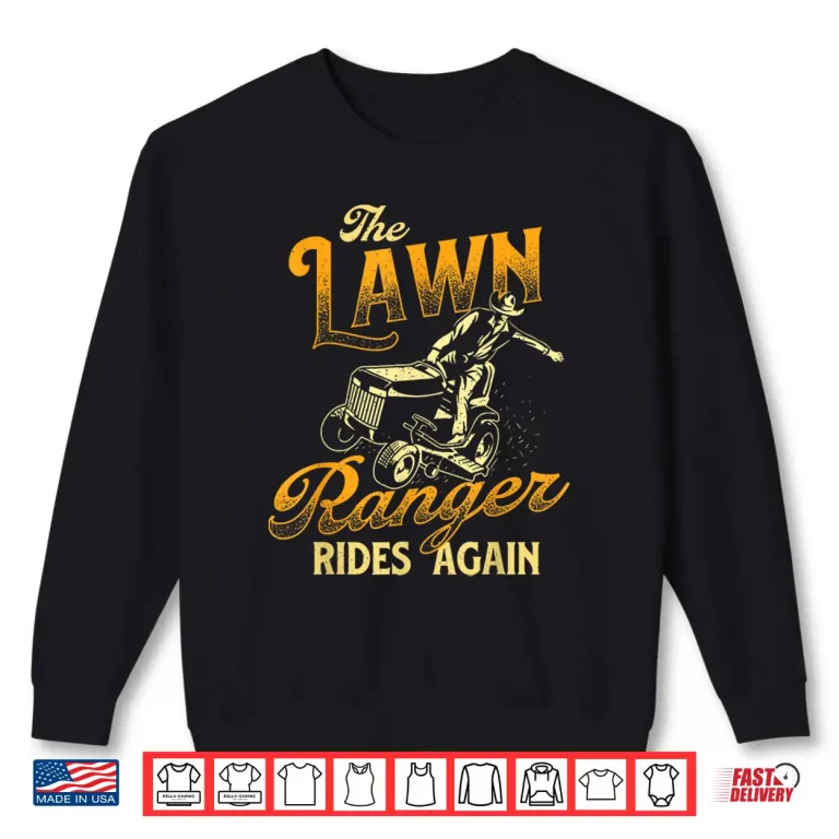 Sweatshirt The Lawn Ranger Rides Again Professional Mower Graphic Shirt