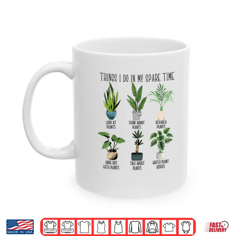 Mug Things I Do In My Spare Time Professional Horticulture Humor Shirt
