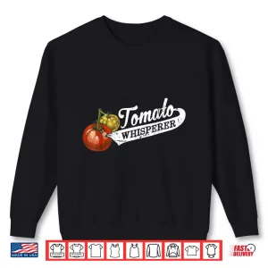 Sweatshirt Tomato Whisperer Horticulture Enthusiast Vintage Aesthetic Shirt