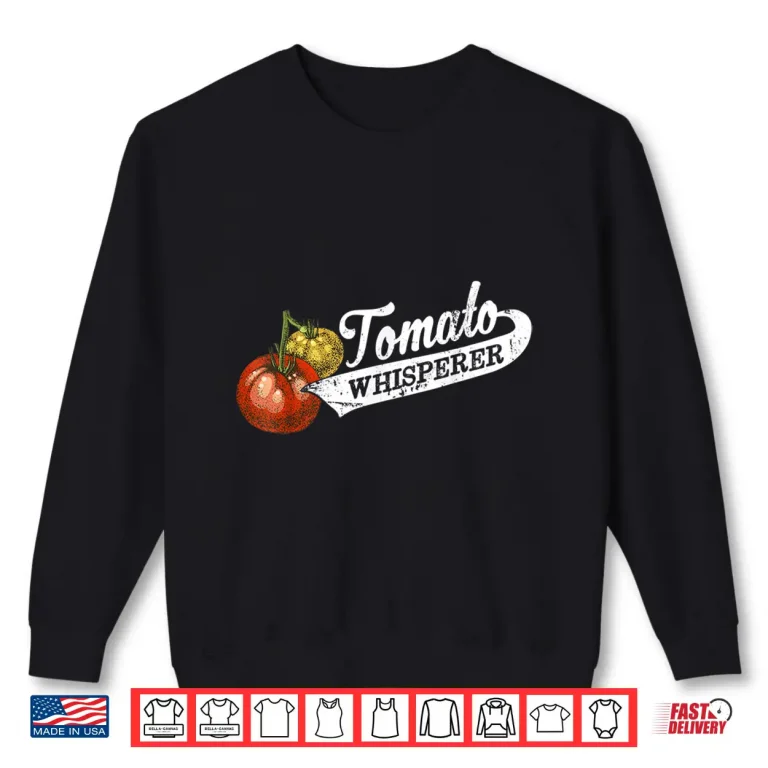 Sweatshirt Tomato Whisperer Horticulture Enthusiast Vintage Aesthetic Shirt