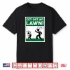 Get Off My Lawn Funny Gardening Gardener Pun Shirt