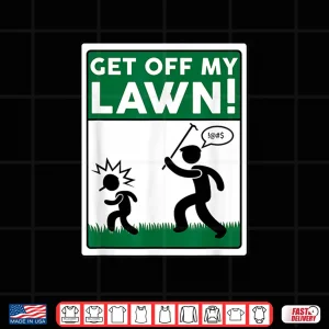 Design Get Off My Lawn Funny Gardening Gardener Pun Shirt