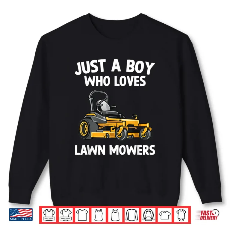 Sweatshirt Just A Boy Who Loves Lawn Mowers Gardener Graphic Shirt