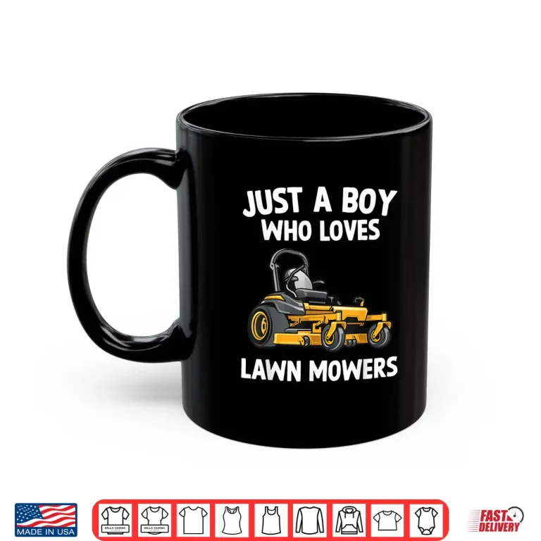 Mug Just A Boy Who Loves Lawn Mowers Gardener Graphic Shirt