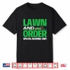 Lawn And Order Special Mowing Unit Lawnmower Shirt