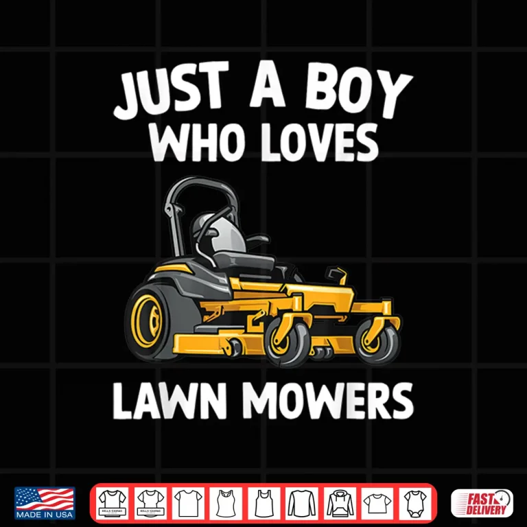 Design Just A Boy Who Loves Lawn Mowers Gardener Graphic Shirt